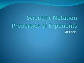 Scientific Notation Properties of Exponents