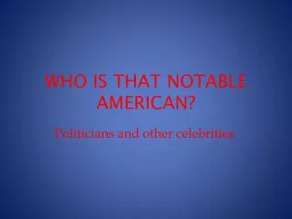 who is that notable american