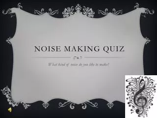 noise making QUIZ