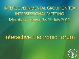 INTERGOVERNMENTAL GROUP ON TEA INTERSESSIONAL MEETING Mombasa, Kenya, 18-19 July 2011