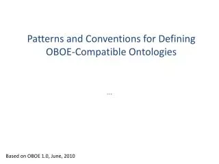 Patterns and Conventions for Defining OBOE -Compatible Ontologies