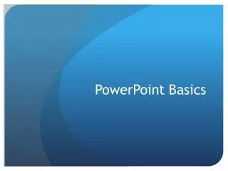 PowerPoint Basics