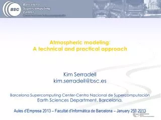 Atmospheric modeling: A technical and practical approach Kim Serradell kim.serradell@bsc.es