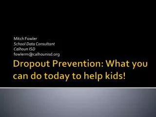 Dropout Prevention: What you can do today to help kids!