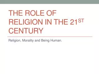 The role of religion in the 21 st century