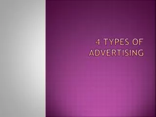 4 TYPES OF ADVERTISING