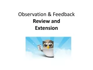 Observation &amp; Feedback Review and Extension
