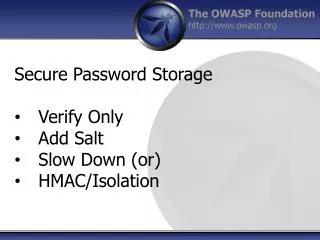 Secure Password Storage Verify Only Add Salt Slow Down (or) HMAC/Isolation