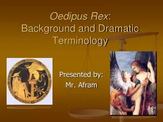 Oedipus Rex : Background and Dramatic Terminology