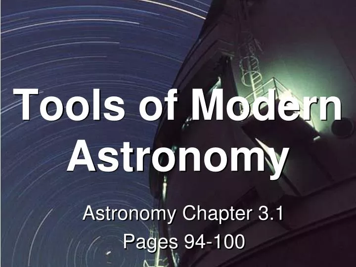 tools of modern astronomy