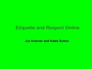 Etiquette and Respect Online