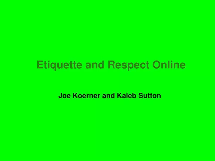 etiquette and respect online