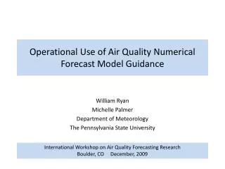 Operational Use of Air Quality Numerical Forecast Model Guidance