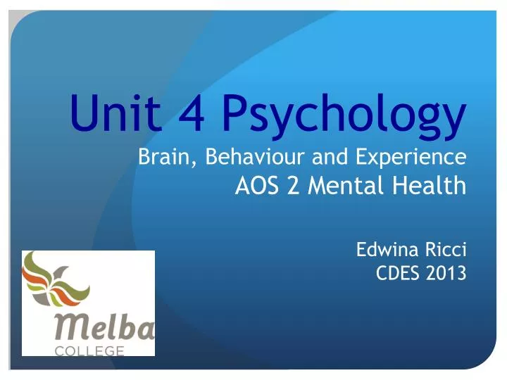 unit 4 psychology brain behaviour and experience aos 2 mental health edwina ricci cdes 2013