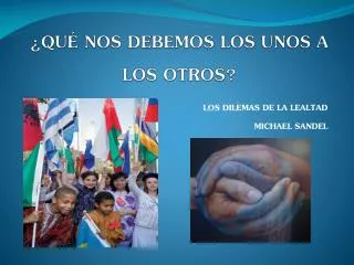 qu nos debemos los unos a los otros