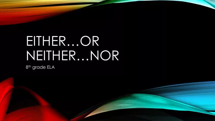 either or neither nor