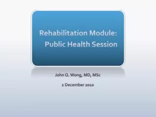 Rehabilitation Module: Public Health Session