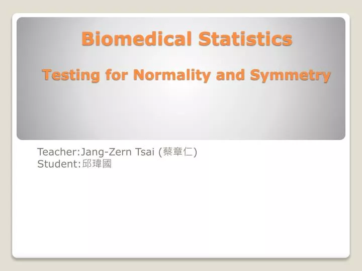 biomedical statistics testing for normality and symmetry