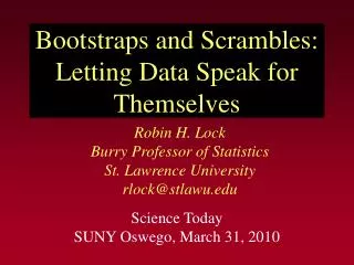 Bootstraps and Scrambles: Letting Data Speak for Themselves