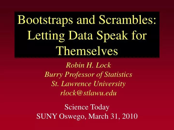 bootstraps and scrambles letting data speak for themselves