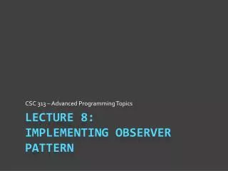 Lecture 8: Implementing Observer Pattern