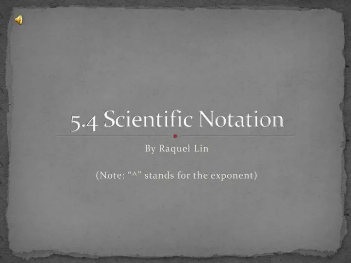 5 4 scientific notation