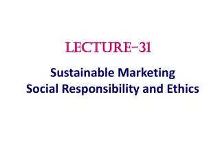 Sustainable Marketing Social Responsibility and Ethics