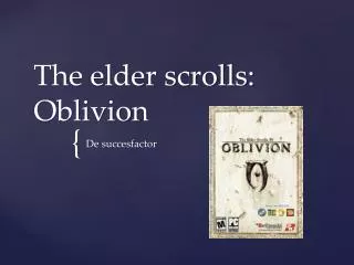 The elder scrolls: Oblivion