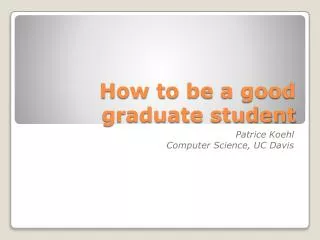 How to be a good graduate student