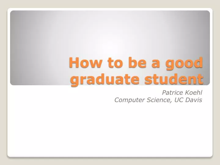 how to be a good graduate student