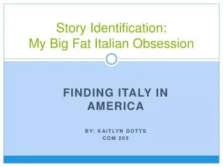 Story Identification: My Big Fat Italian Obsession