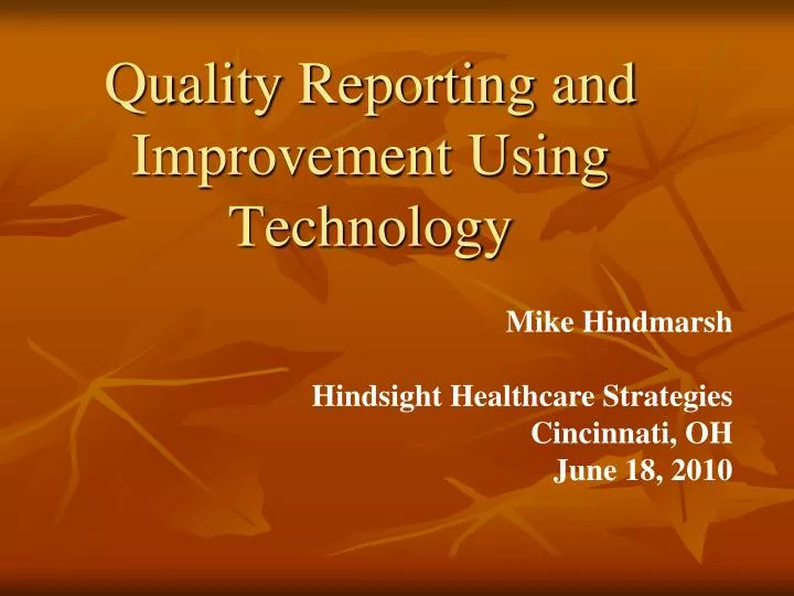 quality reporting and improvement using technology