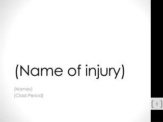 (Name of injury)