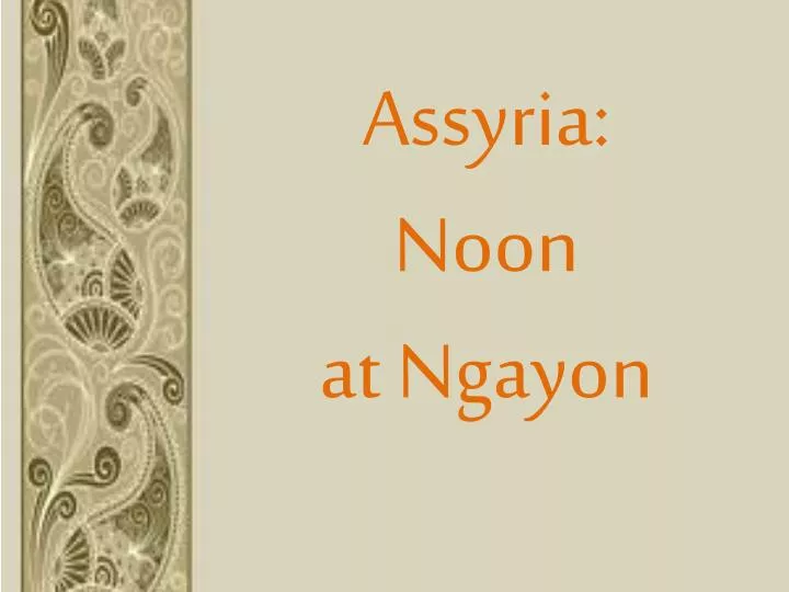 assyria noon at ngayon