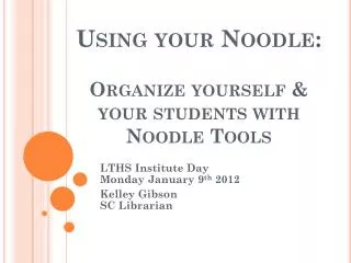 Using your Noodle: Organize yourself &amp; your students with Noodle Tools