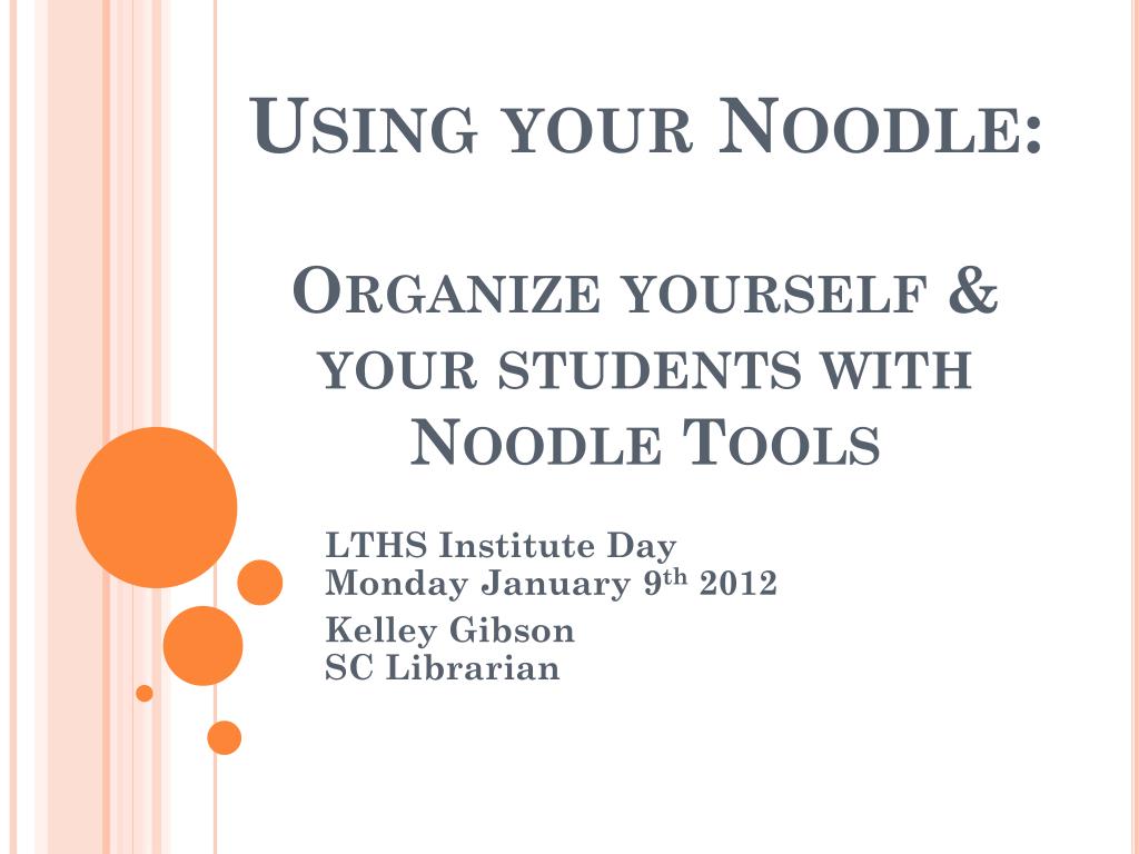 PPT - Using your Noodle: Organize yourself & your students with Noodle ...