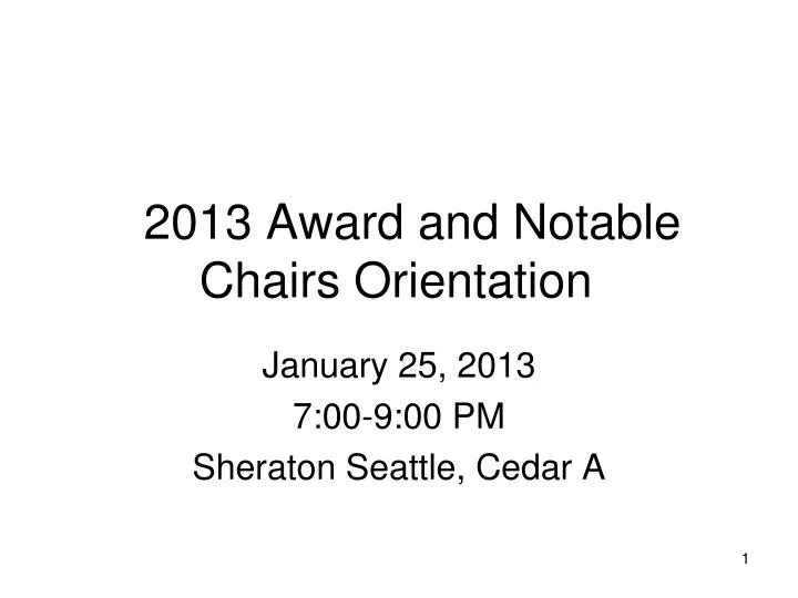 2013 award and notable chairs orientation