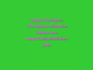 Sophie Herrington The Orpheus Obsession Dakota Lane HarperCollins Publishers 2005