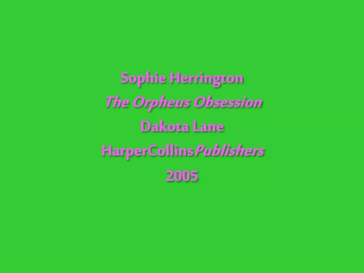 sophie herrington the orpheus obsession dakota lane harpercollins publishers 2005