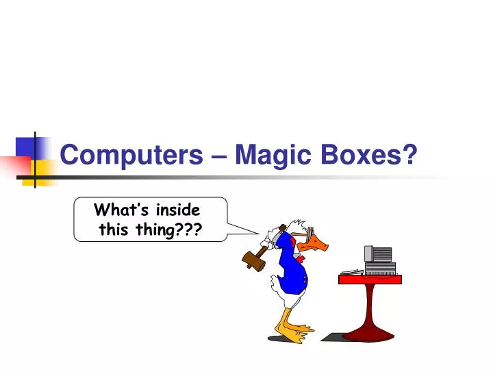 computers magic boxes
