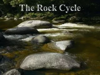 the rock cycle