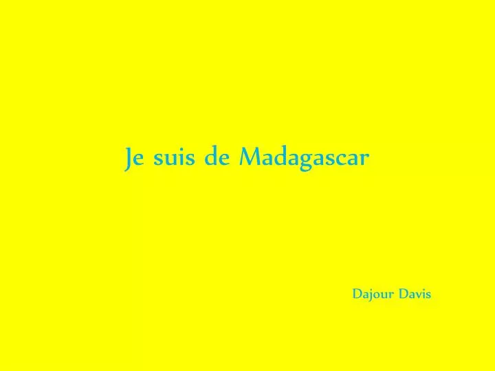 je suis de madagascar