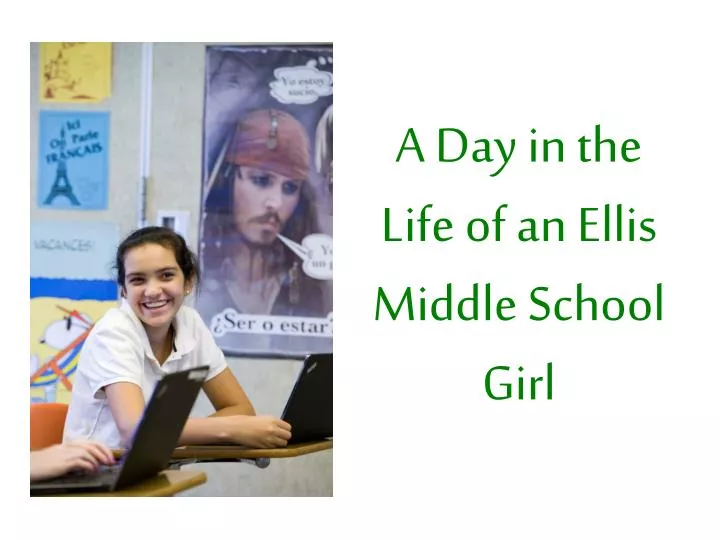 a day in the life of an ellis middle school girl