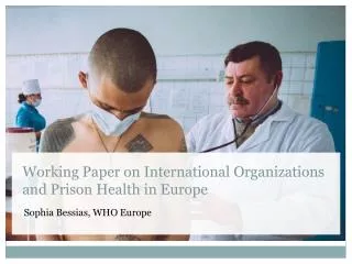 Working Paper on International Organizations and Prison Health in Europe