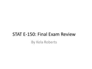 STAT E-150: Final Exam Review