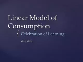Linear Model of Consumption