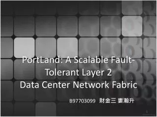PortLand : A Scalable Fault-Tolerant Layer 2 Data Center Network Fabric