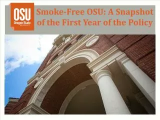 Smoke-Free OSU: A Snapshot of the First Y ear of the Policy