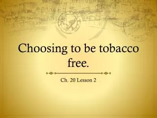 Choosing to be tobacco free.