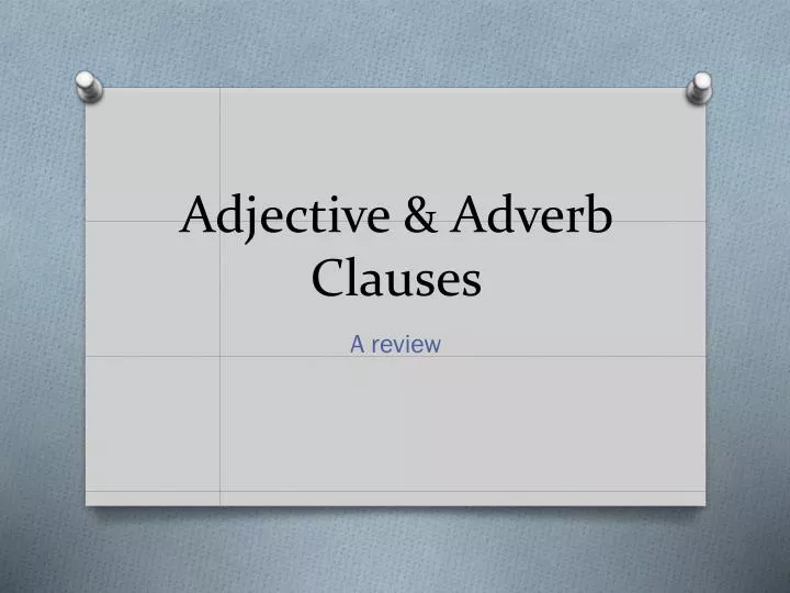 adjective adverb clauses